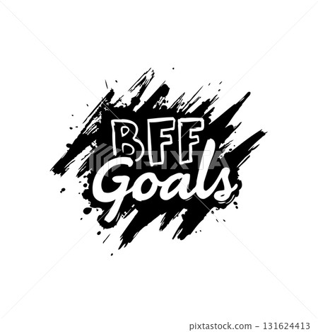 Grunge style BFF goals lettering design with abstract paint splatter background Grunge style BFF goals lettering design with abstract paint splatter background 131624413