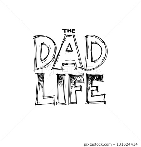 Hand-drawn Illustration of "The Dad Life" Text in Black on White Background Hand-drawn Illustration of "The Dad Life" Text in Black on White Background 131624414