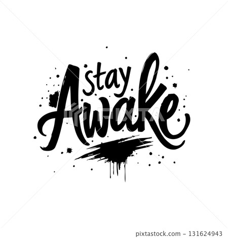 Inspiring and motivational typography design featuring the phrase "Stay Awake" Inspiring and motivational typography design featuring the phrase "Stay Awake" 131624943