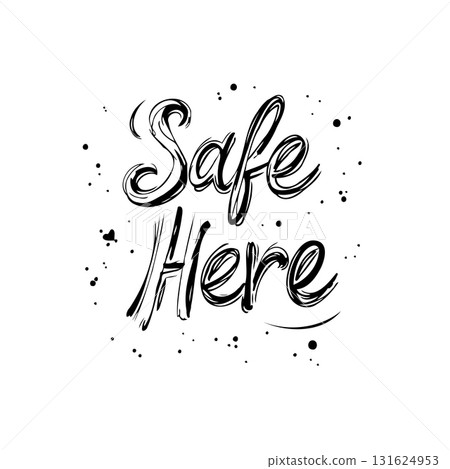Elegant Handwritten Typography Design: 'Safe Here' with Decorative Splatters Art Elegant Handwritten Typography Design: 'Safe Here' with Decorative Splatters Art 131624953