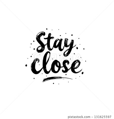 Stay close text design with abstract typography vector illustration art concept Stay close text design with abstract typography vector illustration art concept 131625597
