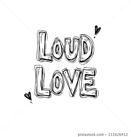 Hand-Drawn Loud Love Graphic Illustration with Hearts for Valentine's Day Designs 131626412