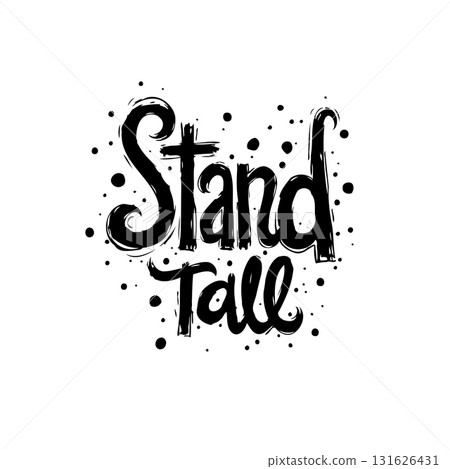 Stand tall inspirational quote with grunge texture and decorative elements 131626431