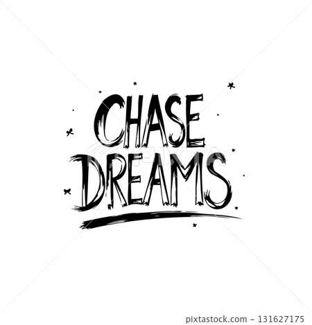 Inspirational typographic design featuring 'chase dreams' with whimsical accents 131627175