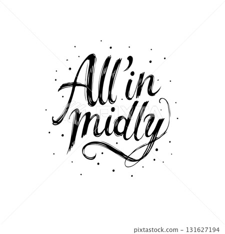 Elegant Calligraphic Design: All in Mildly Typography Artwork on White Background 131627194