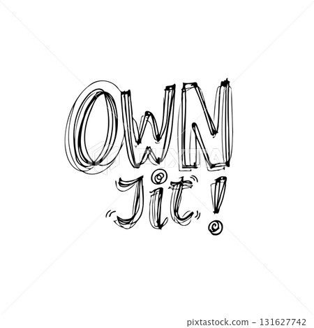 Empowering Hand-Drawn 'Own It!' Message for Self-Confidence and Achievement Empowering Hand-Drawn 'Own It!' Message for Self-Confidence and Achievement 131627742