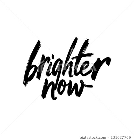 Inspirational message with hand lettering: Brighter Now, a positive outlook 131627769