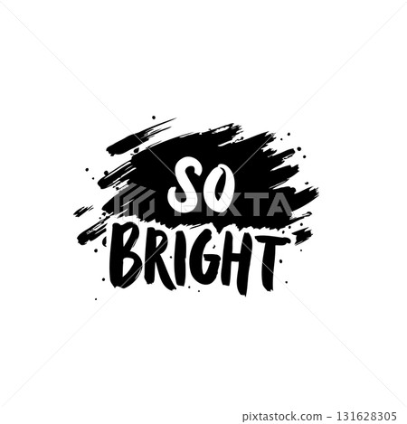 Inspiring Typography: So Bright Text Design on a Black Brushstroke Background 131628305