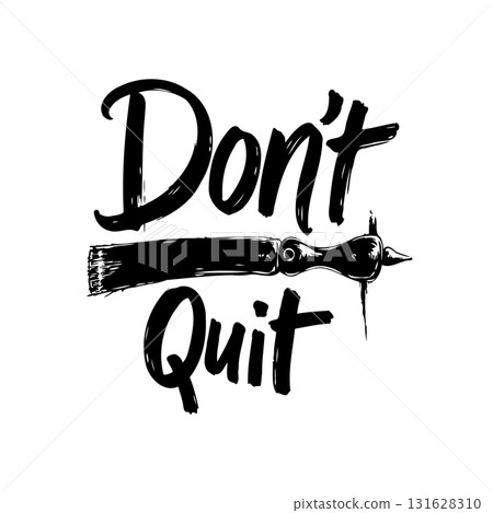 Inspiring Dental Motivation: "Don't Quit" with Toothbrush and Dental Pick Illustration 131628310