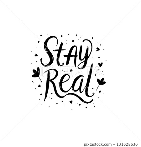 Motivational typography artwork with 'Stay Real' quote for inspirational posters 131628630