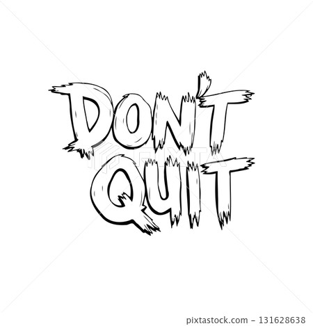 Inspirational Message: Hand-Drawn "Don't Quit" Lettering on Clean White Background Inspirational Message: Hand-Drawn "Don't Quit" Lettering on Clean White Background 131628638