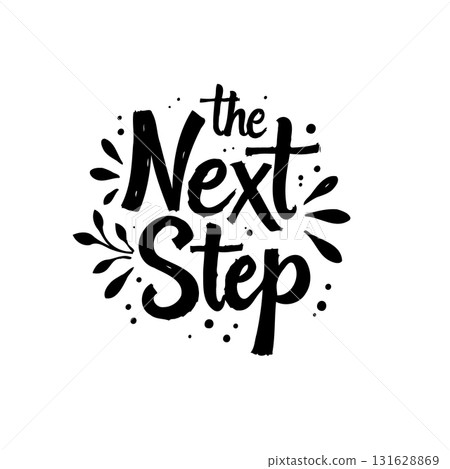 Motivational Illustration: The Next Step Design with Bold Typography and Artistic Flair Motivational Illustration: The Next Step Design with Bold Typography and Artistic Flair 131628869