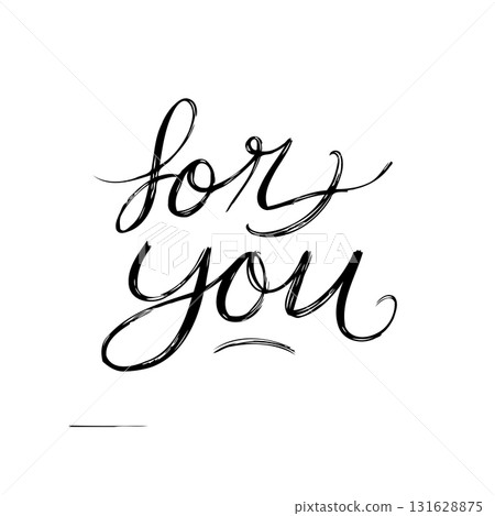 Elegant hand-lettered "for you" message for greetings and special occasions 131628875