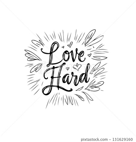 Inspirational handwritten love hard quote design with decorative vector elements Inspirational handwritten love hard quote design with decorative vector elements 131629160