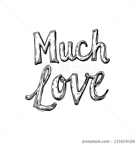 Much Love Hand Lettering Phrase with Unique Style and Artistic Flair Isolated Much Love Hand Lettering Phrase with Unique Style and Artistic Flair Isolated 131629189
