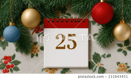Christmas calendar with December 25 surrounded by ornaments and fir branches Christmas calendar with December 25 surrounded by ornaments and fir branches 131643451