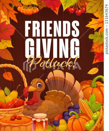 Friendsgiving potluck poster with cartoon turkey, fruit basket, pie and honey on wooden background, vector Thanksgiving. Autumn fall leaves, pumpkins, grapes and corn with Friendsgiving potluck food 131643674