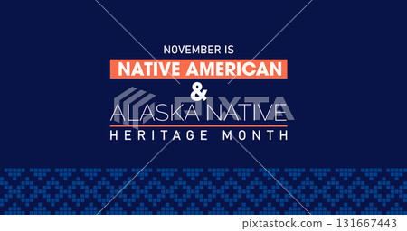 American Indian and alaska native heritage month. 131667443