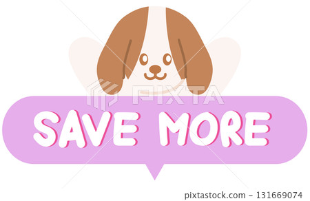 Cute SAVE MORE sale icon with puppy for online shopping, promotion, sticker, banner, special price, discount, web button, campaign badge, brochure, price tag, animal, pet shop, vet, dog cartoon, ads Cute SAVE MORE sale icon with puppy for online shopping, promotion, sticker, banner, special price, discount, web button, campaign badge, brochure, price tag, animal, pet shop, vet, dog cartoon, ads 131669074