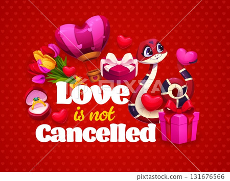 Love is not cancelled Valentine Day quote greeting card. Vector cute snake cartoon character with love hearts, romantic gift box and flowers, ring and hot air balloon, Valentine card and cute quote 131676566