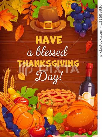Have a blessed Thanksgiving Day greeting card with roasted turkey, pumpkin and pilgrim hat, vector banner. Thanksgiving holiday greeting with apples, wine bottle, and apple pie, grapes, and corn cob 131699930