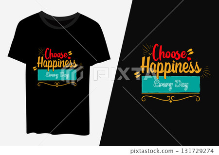 Choose happiness every day Typography t-shirt design vector template 131729274