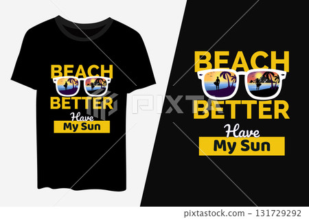 Beach Better Have My Sun, Summer typography T-shirt  design 131729292