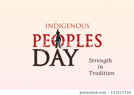 Indigenous peoples day strength in tradition cultural poster Indigenous peoples day strength in tradition cultural poster 131817336