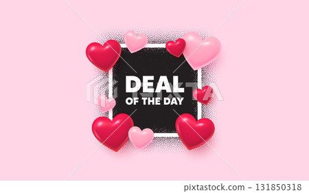 Day deal photo frame banner. Square picture love frame. Deal of the day tag. Special offer price sign. Advertising discounts symbol. 3d hearts balloons. Vector 131850318