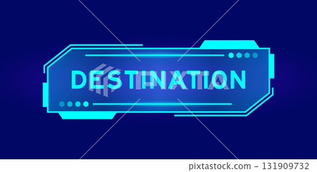 Futuristic hud banner that have word destination on user interface screen on blue background 131909732