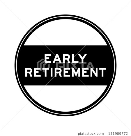 Black color round seal sticker in word early retirement on white background Black color round seal sticker in word early retirement on white background 131909772