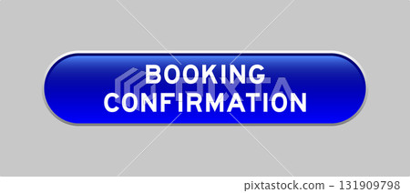 Blue color capsule shape button with word booking confirmation on gray background Blue color capsule shape button with word booking confirmation on gray background 131909798