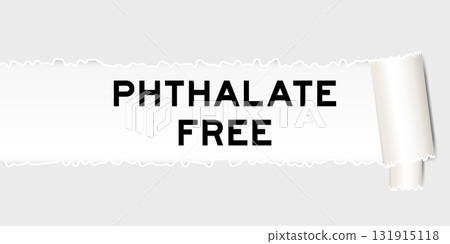 Ripped gray paper background that have word phthalate free under torn part Ripped gray paper background that have word phthalate free under torn part 131915118