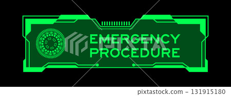 Green color of futuristic hud banner that have word emergency procedure on user interface screen on black background Green color of futuristic hud banner that have word emergency procedure on user interface screen on black background 131915180