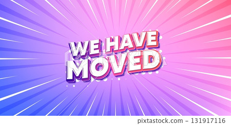 We have moved sun rays gradient banner. Light burst background. We have moved. Move new address sign. Place relocate symbol. Gradient sun rays. Sunburst light. Vector We have moved sun rays gradient banner. Light burst background. We have moved. Move new address sign. Place relocate symbol. Gradient sun rays. Sunburst light. Vector 131917116