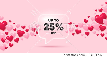 Discount tag glass speech bubble. 3d hearts pink background. Up to 25 percent off sale. Discount offer price sign. Special offer symbol. Save 25 percentages. Valentines day greeting card. Vector 131917429