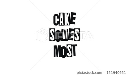 Funny Quote Cake Solves Most In Bold Cut-Out Typography With Playful Vibe. Great For Foodies, Gifts, And Happy Moments. Vector Illustration. Funny Quote Cake Solves Most In Bold Cut-Out Typography With Playful Vibe. Great For Foodies, Gifts, And Happy Moments. Vector Illustration. 131940631