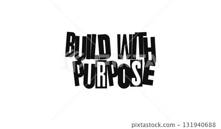Build With Purpose Bold Motivational Message In Artistic Typography Style. Perfect For Office Poster, Startup Culture, T Shirt Design, Workplace Decor Or Social Media. Vector Illustration. Build With Purpose Bold Motivational Message In Artistic Typography Style. Perfect For Office Poster, Startup Culture, T Shirt Design, Workplace Decor Or Social Media. Vector Illustration. 131940688