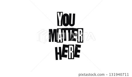 You Matter Here Inclusive Quote With Warm Bold Typography. Perfect For Workspaces, Schools, Posters, Apparel, Supportive Notes And Mental Health Awareness. Vector Illustration. You Matter Here Inclusive Quote With Warm Bold Typography. Perfect For Workspaces, Schools, Posters, Apparel, Supportive Notes And Mental Health Awareness. Vector Illustration. 131940711
