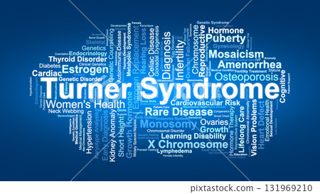 Turner Syndrome Word Cloud. Key Concepts On X Chromosome Abnormality, Female Development, Infertility, Hormonal Therapy, And Genetic Health Awareness. Turner Syndrome Word Cloud. Key Concepts On X Chromosome Abnormality, Female Development, Infertility, Hormonal Therapy, And Genetic Health Awareness. 131969210
