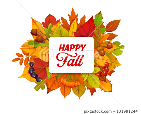 Autumn seasonal banner with oak, maple, birch and aspen foliage, vector poster. Happy Fall lettering quote and greeting card with leaves, acorns and berries harvest for autumn time or fall holiday 131991244