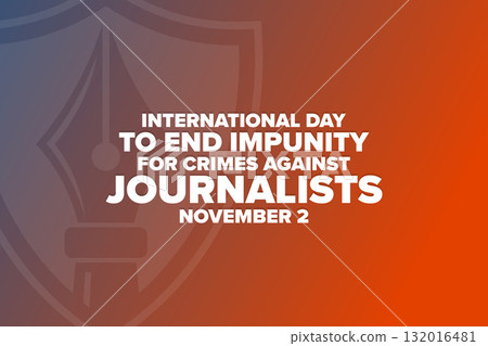 International Day to End Impunity for Crimes Against Journalists. November 2. Holiday concept 132016481
