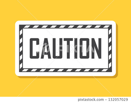 Caution, warning sticker icon in flat style. Stop vector illustration on isolated background. Do not enter sign business concept. Caution, warning sticker icon in flat style. Stop vector illustration on isolated background. Do not enter sign business concept. 132057029