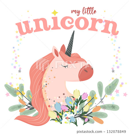 greeting card in flat style with a pink unicorn and flowers with the text my little unicorn	 132078849