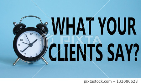 What your clients say words Welcome onboard on Beautiful blue background with alarm clock. Business and What your clients say concept. Copy space. 132086628