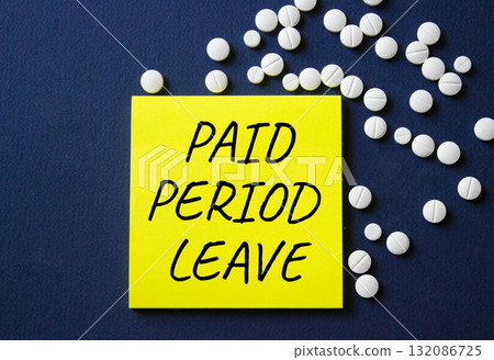 Paid Period Leave symbol. Concept words Paid Period Leave on yellow note. Beautiful deep blue background with pills. Healthcare and Paid Period Leave concept. Copy space. Paid Period Leave symbol. Concept words Paid Period Leave on yellow note. Beautiful deep blue background with pills. Healthcare and Paid Period Leave concept. Copy space. 132086725
