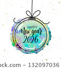 Watercolor Happy New Year 2026 design with elegant lettering inside a festive ornament.Vector illustration. Bright, modern greeting card for holidays 132097036