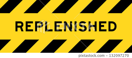 Yellow and black color with line striped label banner with word replenished Yellow and black color with line striped label banner with word replenished 132097270