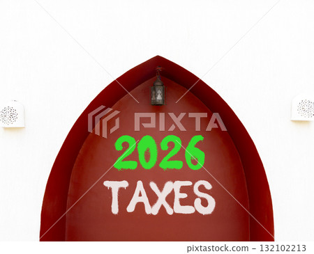 2026 taxes new year symbol. Concept words 2026 taxes on beautiful white and red wall. Beautiful white and red wall background. Business and 2026 taxes new year concept. Copy space. 2026 taxes new year symbol. Concept words 2026 taxes on beautiful white and red wall. Beautiful white and red wall background. Business and 2026 taxes new year concept. Copy space. 132102213