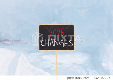2026 Changes symbol. Concept words 2026 Changes on beautiful black blackboard. Beautiful blue lake Baikal ice background. Business and 2026 changes concept. Copy space. 132102223